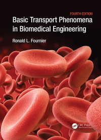 basic transport phenomena in biomedical engineering 4th edition ronald l. fournier 1498768717,1498768741