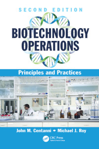 biotechnology operations principles and practices 2nd edition john m. centanni, michael j. roy