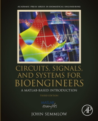 circuits signals and systems for bioengineers a matlab based introduction 3rd edition john semmlow