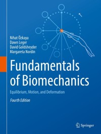 fundamentals of biomechanics equilibrium motion and deformation 4th edition nihat Özkaya, dawn leger, david
