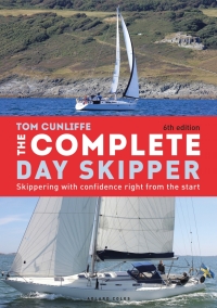 the complete day skipper skippering with confidence right from the start 6th edition tom cunliffe