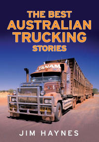 the best australian trucking stories 1st edition jim haynes 1742376940,1742693741