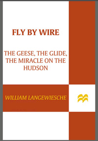 fly by wire the geese the glide the miracle on the hudson 1st edition william langewiesche