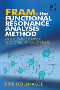 fram the functional resonance analysis method modelling complex socio technical systems 1st edition professor