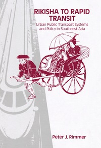 rikisha to rapid transit urban public transport systems and policy in southeast asia 1st edition peter j.