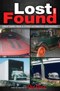 lost and found great barn finds and other automotive discoveries 1st edition brian earnest