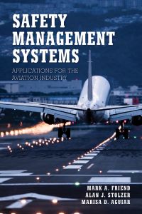 safety management systems applications for the aviation industry 1st edition mark friend , alan stolzer ,