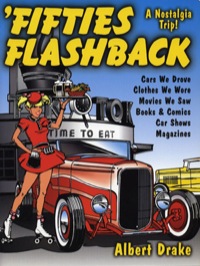 fifties flashback a nostalgia trip 1st edition albert drake 1931128170,1931128367