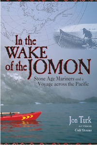 in the wake of the jomon stone age mariners and a voyage across the pacific 1st edition jon turk