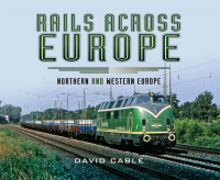 rails across europe northern and western europe 1st edition david cable 1473844290
