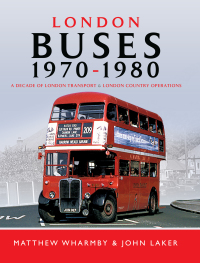 london buses 1970 1980 a decade of london transport and london country operations 1st edition matthew wharmby