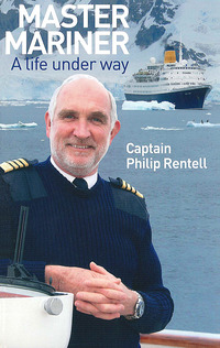 master mariner a life under way 1st edition capt. philip rentell 1906266131,1574093576