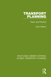 transport planning vision and practice 1st edition john adams 0367725541,100036058x