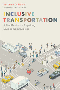 inclusive transportation a manifesto for repairing divided communities 1st edition veronica davis