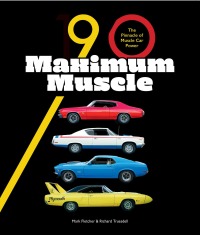 1970 maximum muscle the pinnacle of muscle car power 1st edition mark fletcher, richard truesdell