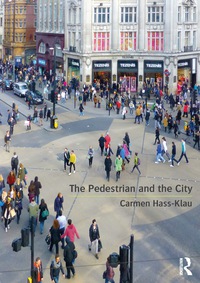 the pedestrian and the city 1st edition carmen hass-klau 0415814391