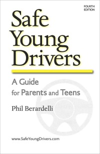 safe young drivers a guide for parents and teens 4th edition phil berardelli 0981477313,0984651225