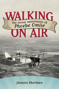 walking on air the aerial adventures of phoebe omlie 1st edition janann sherman 1617031240,1617031259