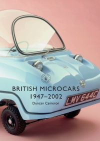 british microcars 1947 2002 1st edition duncan cameron 1784422789,1784422797
