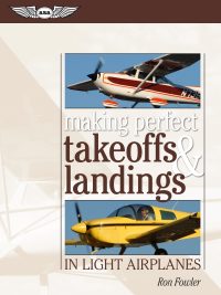 making perfect takeoffs and landings in light airplanes 1st edition ron fowler ,1619540312