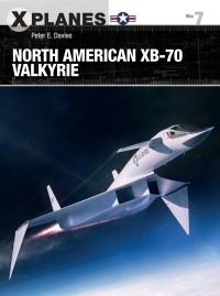 north american xb 70 valkyrie 1st edition peter e. davies 1472825039,1472825055