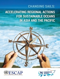 changing sails accelerating regional actions for sustainable oceans in asia and the pacific 1st edition