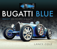 bugatti blue prescott and the spirit of bugatti 1st edition lance cole 1526734753,1526734761