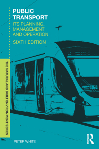 public transport its planning management and operation 6th edition peter r. white 1138936502,1317383176