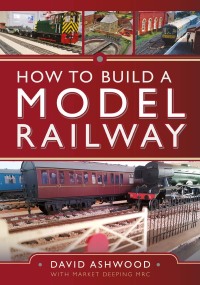 how to build a model railway 1st edition david ashwood 1399094858