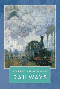 railways 1st edition christian wolmar 1788549856,178854983x