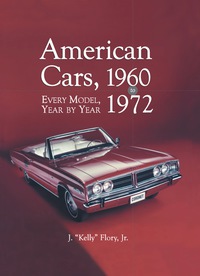american cars 1960-1972 every model year by year 1st edition j. “kelly” flory, jr. 0786412739,0786452005