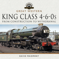 great western king class 4 6 0s  from construction to withdrawal 1st edition david maidment