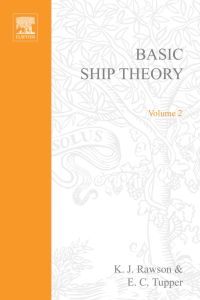 basic ship theory volume 2 5th edition e. c. tupper , kj rawson 0750653973,0080499864