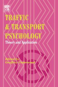 traffic and transport psychology theory and application 1st edition geoffrey underwood 0080443796,0080550797