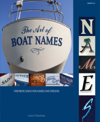 the art of boat names inspiring ideas for names and designs 1st edition laurie churchman