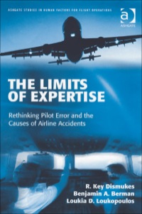 the limits of expertise rethinking pilot error and the causes of airline accidents 1st edition r. key