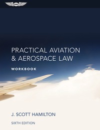 practical aviation and aerospace law workbook 6th edition j. scott hamilton ,1619543079