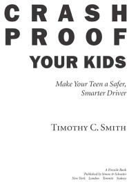 crashproof your kids make your teen a safer smarter driver 1st edition timothy c. smith 0743277112,1439100373