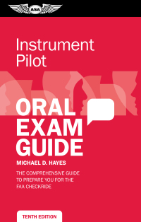 instrument pilot oral exam guide the comprehensive guide to prepare you for the faa checkride 10th edition
