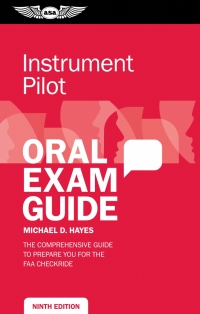 Instrument Pilot Oral Exam Guide The Comprehensive Guide To Prepare You For The FAA Checkride