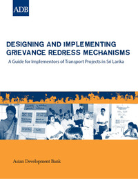 designing and implementing grievance redress mechanisms a guide for implementors of transport projects in sri