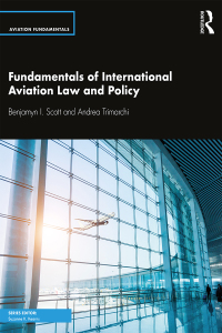 fundamentals of international aviation law and policy 1st edition benjamyn i. scott, andrea trimarchi