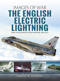 the english electric lightning 1st edition martin w. bowman 1526705567,1526705583