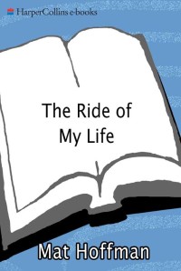 the ride of my life 1st edition mat hoffman 0060094168,0062004506