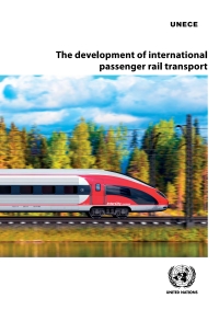 the development of international passenger rail transport 1st edition unece 9210055993
