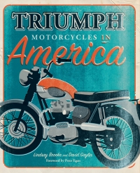 triumph motorcycles in america 1st edition lindsay brooke, david gaylin 076035328x,076035958x