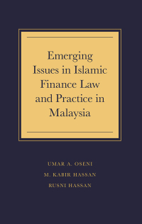 emerging issues in islamic finance law and practice in malaysia 1st edition umar a. oseni , m. kabir hassan,