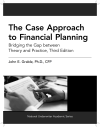 case approach to financial planning bridging the gap between theory and practice 3rd edition john e. grable