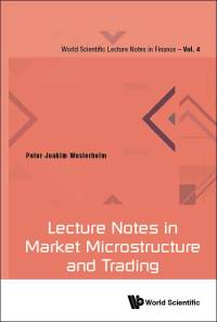 lecture notes in market microstructure and trading 1st edition peter joakim westerholm 9813234091,9813234113