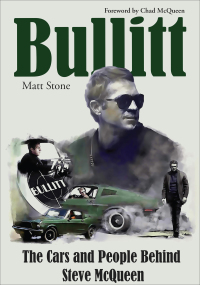 bullitt the cars and people behind steve mcqueen 1st edition matt stone 1613257090